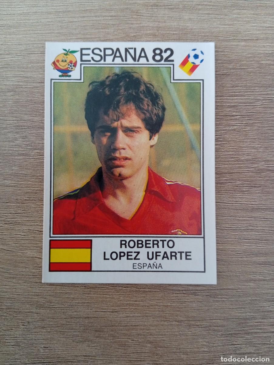 Cromos de f&uacute;tbol: ROBERTO LOPEZ UFARTE 309 ESPA&Ntilde;A MUNDIAL ESPA&Ntilde;A 1982 82 MUNDIAL PANINI NUNCA PEGADO SIN PEGAR