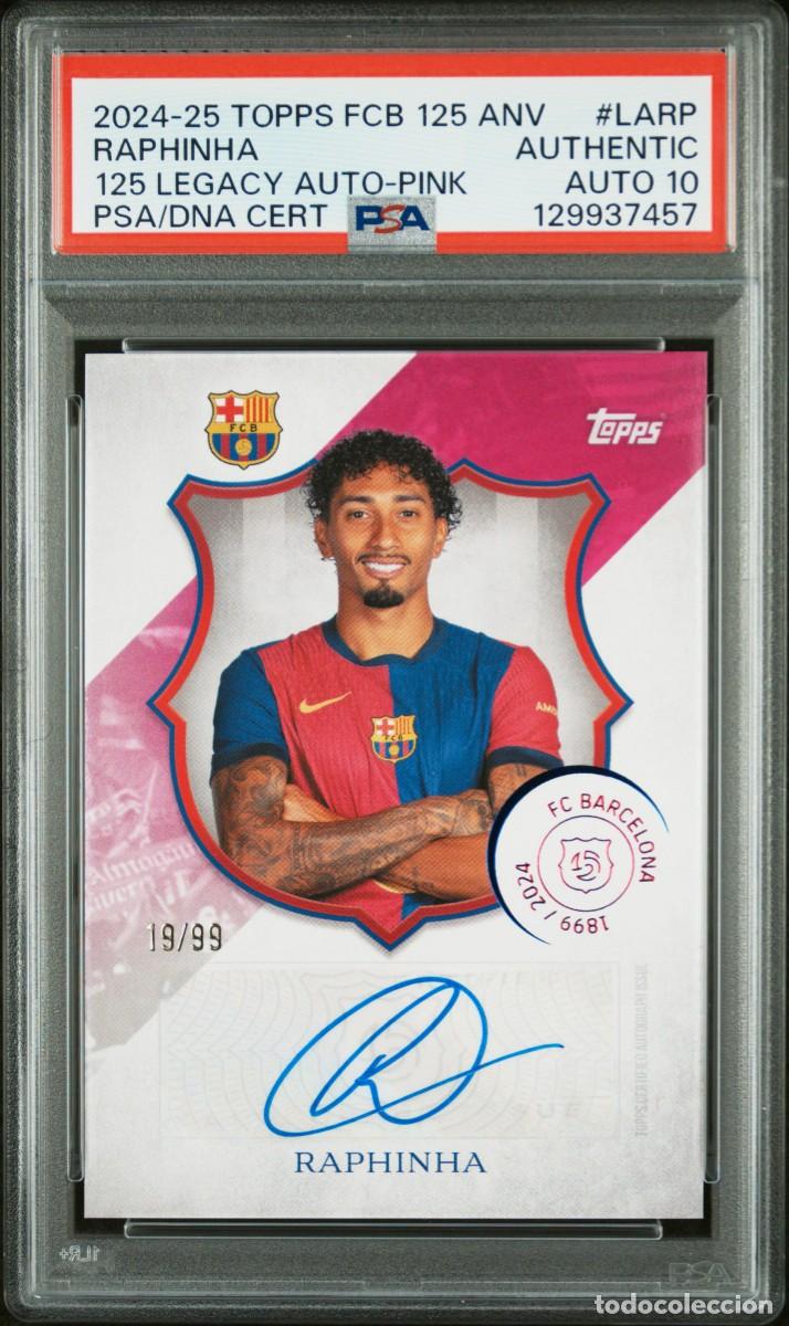 Cromos de f&uacute;tbol: Raphinha #LARP 19/99 FC Barcelona Topps 125 Legacy Pink 2024 25 Psa Auto 10