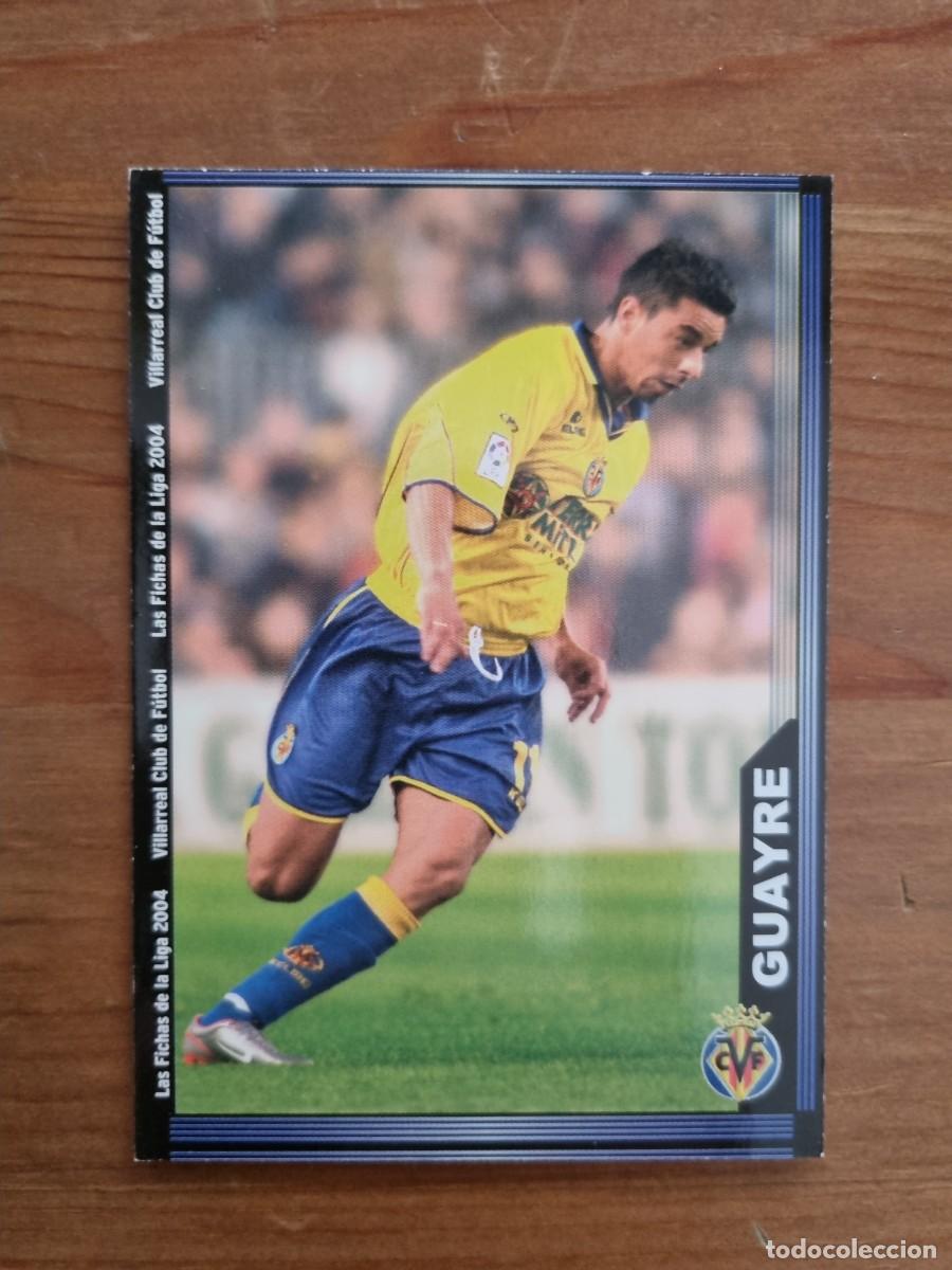 Cromos de f&uacute;tbol: 398 GUAYRE (Villarreal CF). Las Fichas de la Liga 2003 2004 03 04 (Mundicromo)