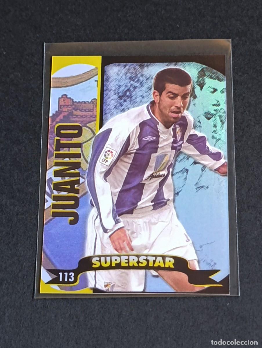 Cromos de f&uacute;tbol: JUANITO SUPERSTAR BRILLO LISO #113 M&Aacute;LAGA CF - MUNDICROMO TOP LA LIGA 2004 2005 - MC 04 05 BRILLANTE