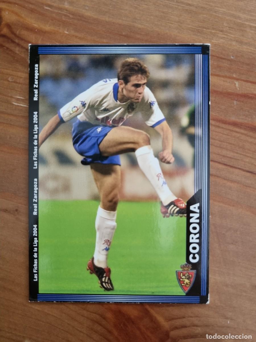 Cromos de f&uacute;tbol: 504 CORONA (Real Zaragoza). Las Fichas de la Liga 2003 2004 03 04 (Mundicromo)