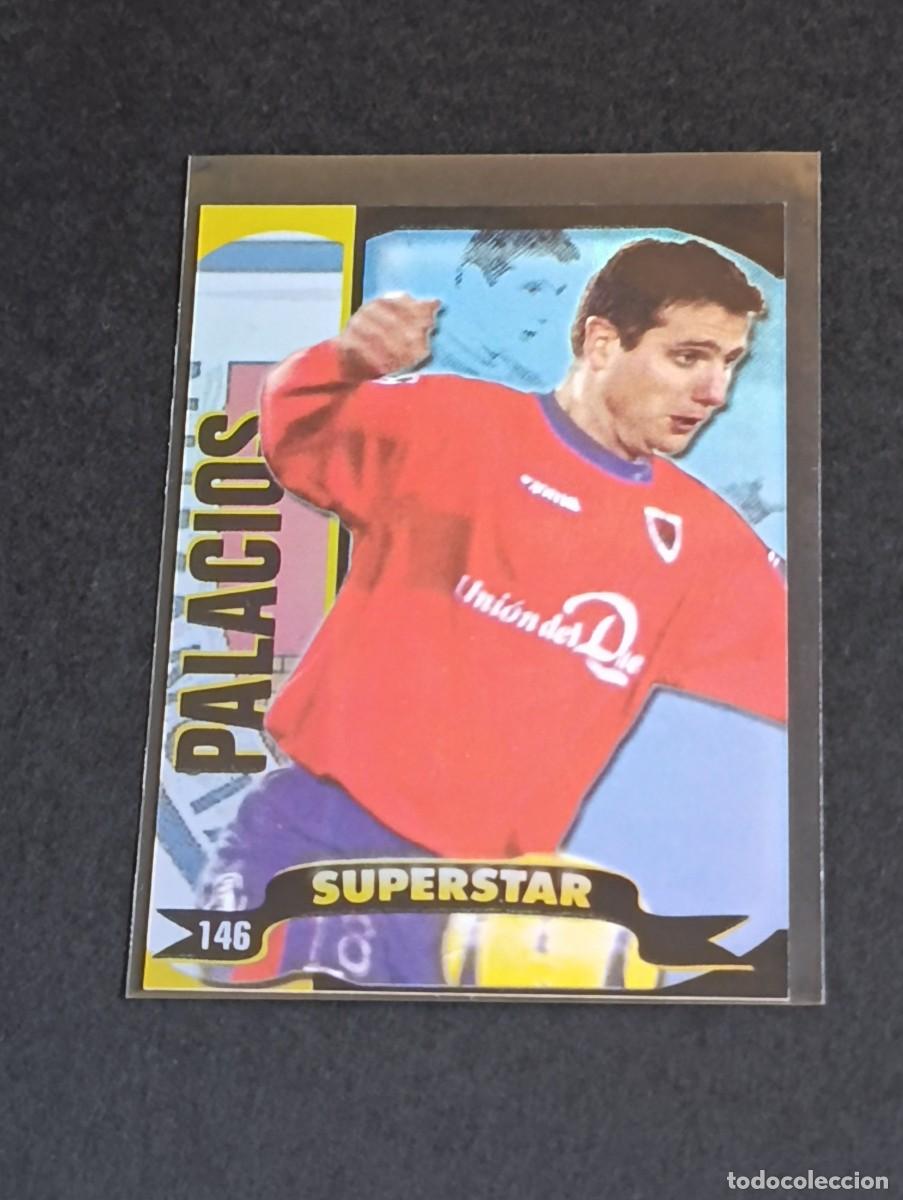 Cromos de f&uacute;tbol: PALACIOS SUPERSTAR BRILLO LISO #146 CD NUMANCIA - MUNDICROMO TOP LA LIGA 2004 2005 BRILLANTE 04 05