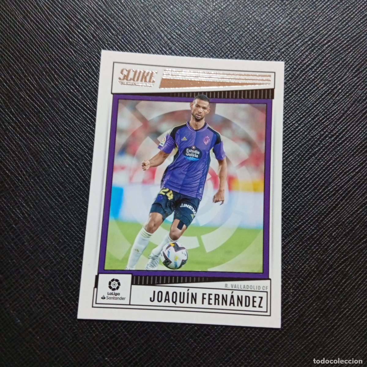 Cromos de f&uacute;tbol: 163 JOAQUIN FERNANDEZ VALLADOLID PANINI SCORE LIGA 2022 2023 CROMO FUTBOL 22 23 - (MD98/99-1) PG23