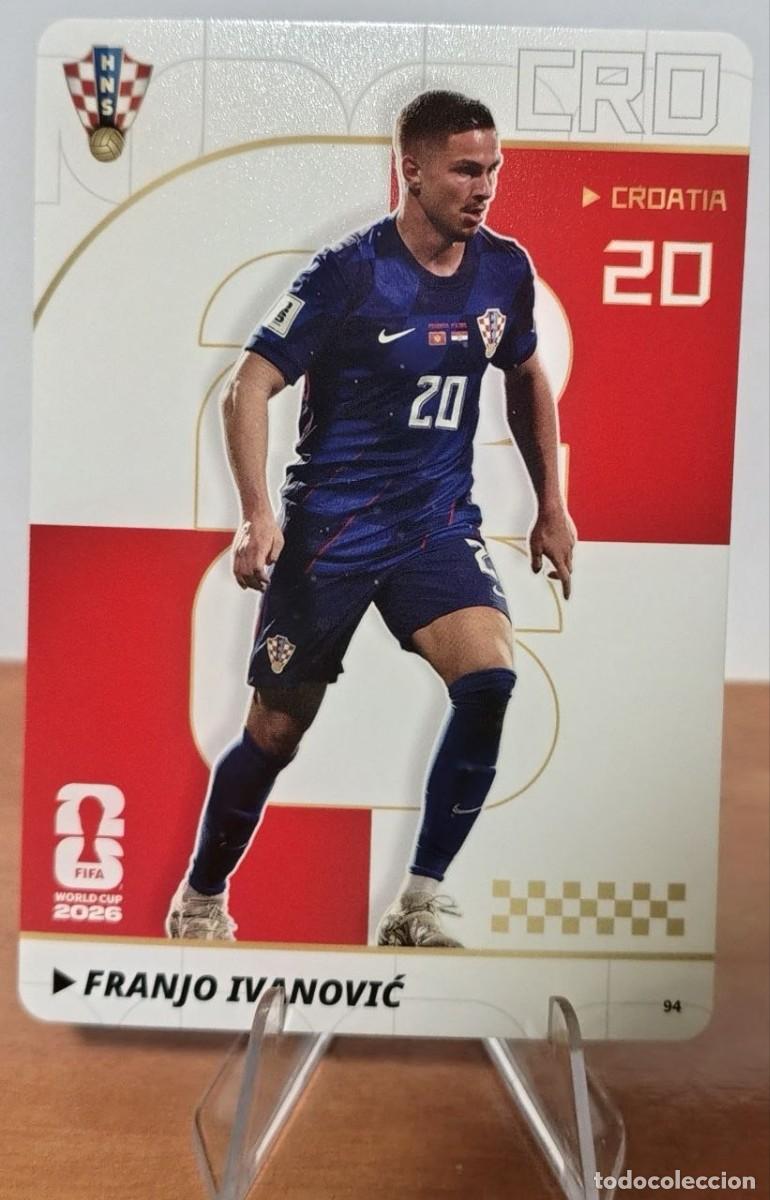 Cromos de f&uacute;tbol: #94 FRANJO IVANOVIC (Croacia) - PANINI KAYOU (China) FIFA World Cup 2026