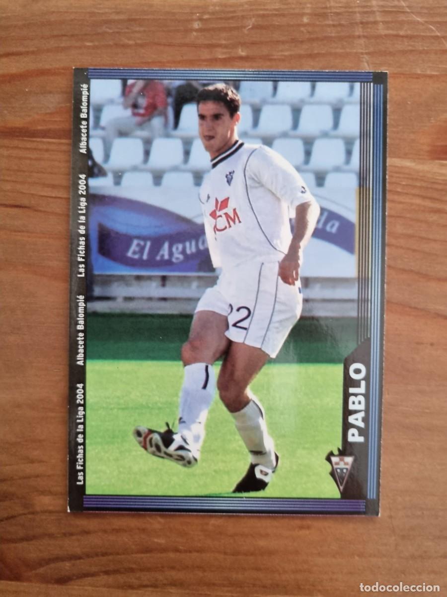 Cromos de f&uacute;tbol: 525 PABLO (Albacete). Las Fichas de la Liga 2003 2004 03 04 (Mundicromo)