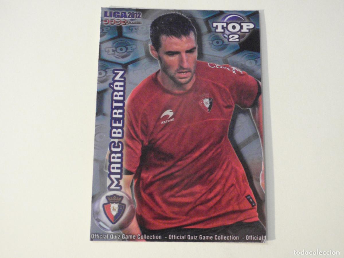 Cartes &agrave; collectionner de Football: 556 MARC BERTR&Aacute;N Osasuna TOP 2 BRILLO AZUL. LAS FICHAS QUIZ DE LA LIGA 2011 2012 MUNDICROMO