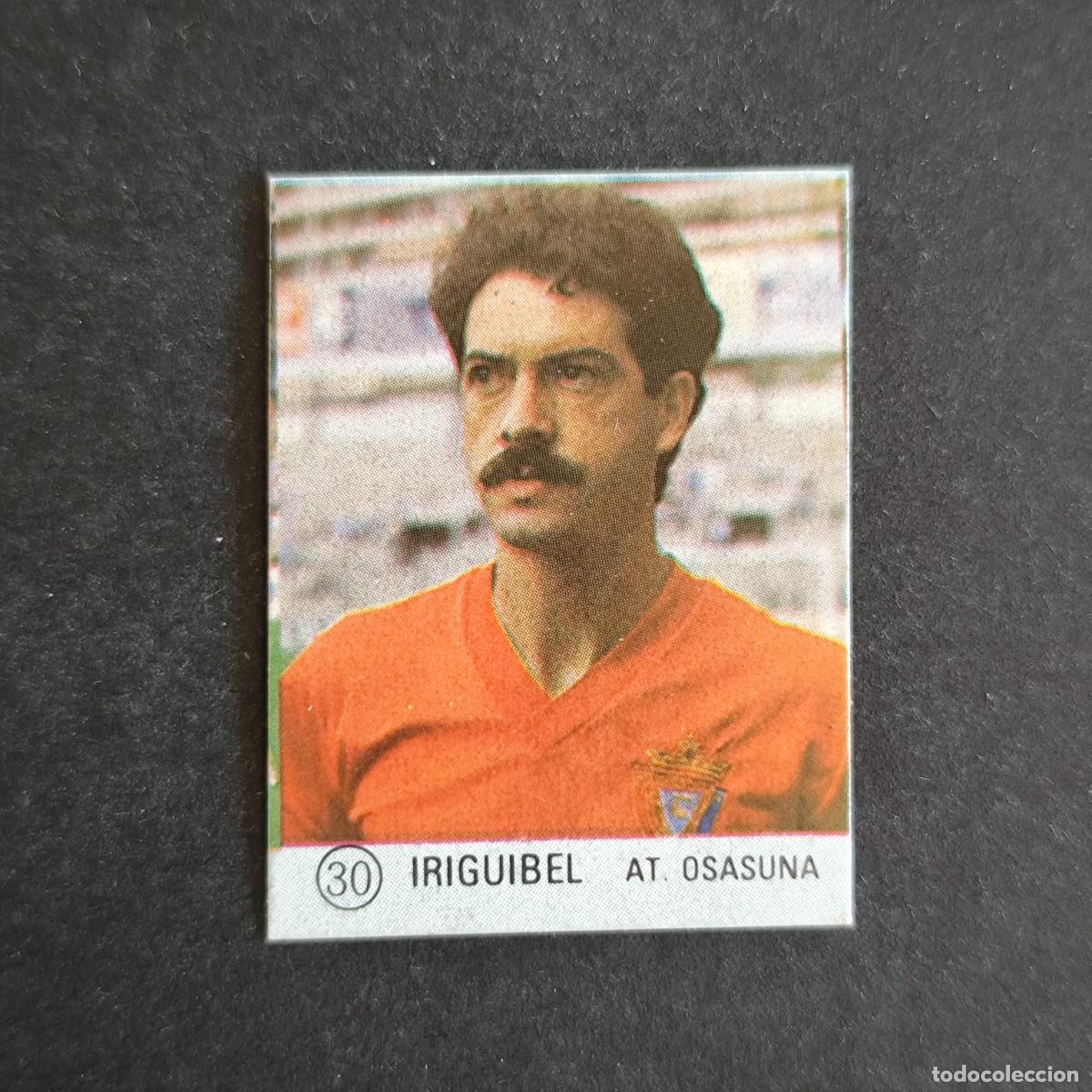 Cromos de f&uacute;tbol: 30 IRIGUIBEL OSASUNA SELECCION DE FUTBOL LIGA ESPA&Ntilde;OLA 83 ED. MATEO MIRETE - SIN PEGAR