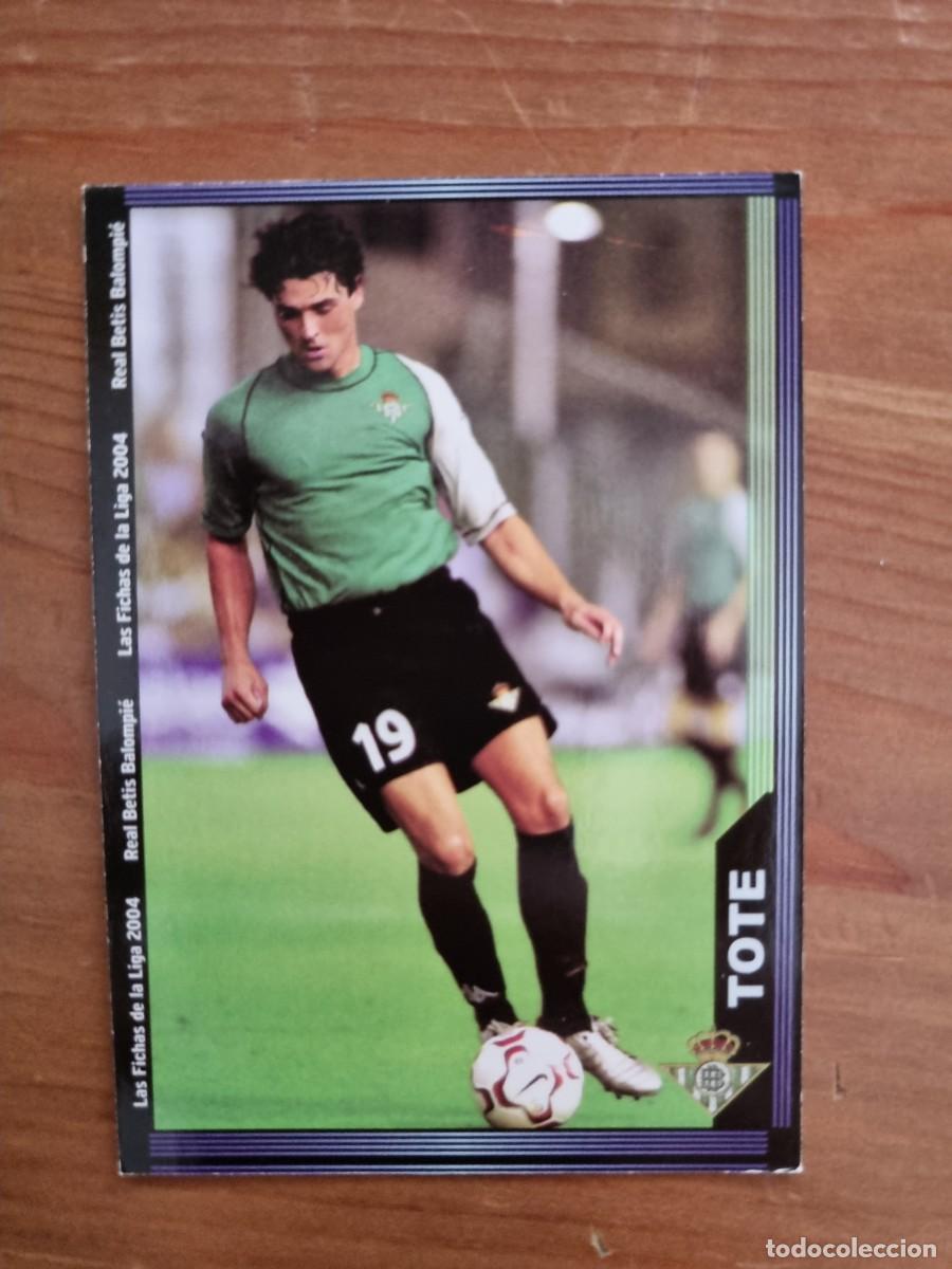 Cromos de Futebol: 576+ TOTE (Real Betis) &Uacute;LTIMA HORA. Las Fichas de la Liga 2003 2004 03 04 (Mundicromo)
