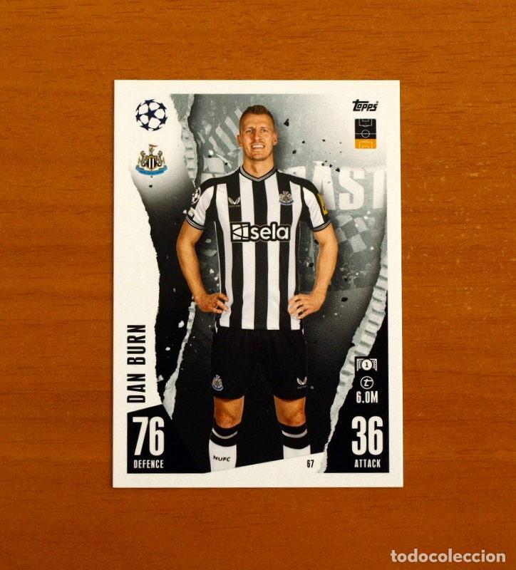 Cromos de f&uacute;tbol: Newcastler United F.C.- N&ordm; 67 Dan Burn - Topps Match Attax Trading Card Game 2023-2024-23-24