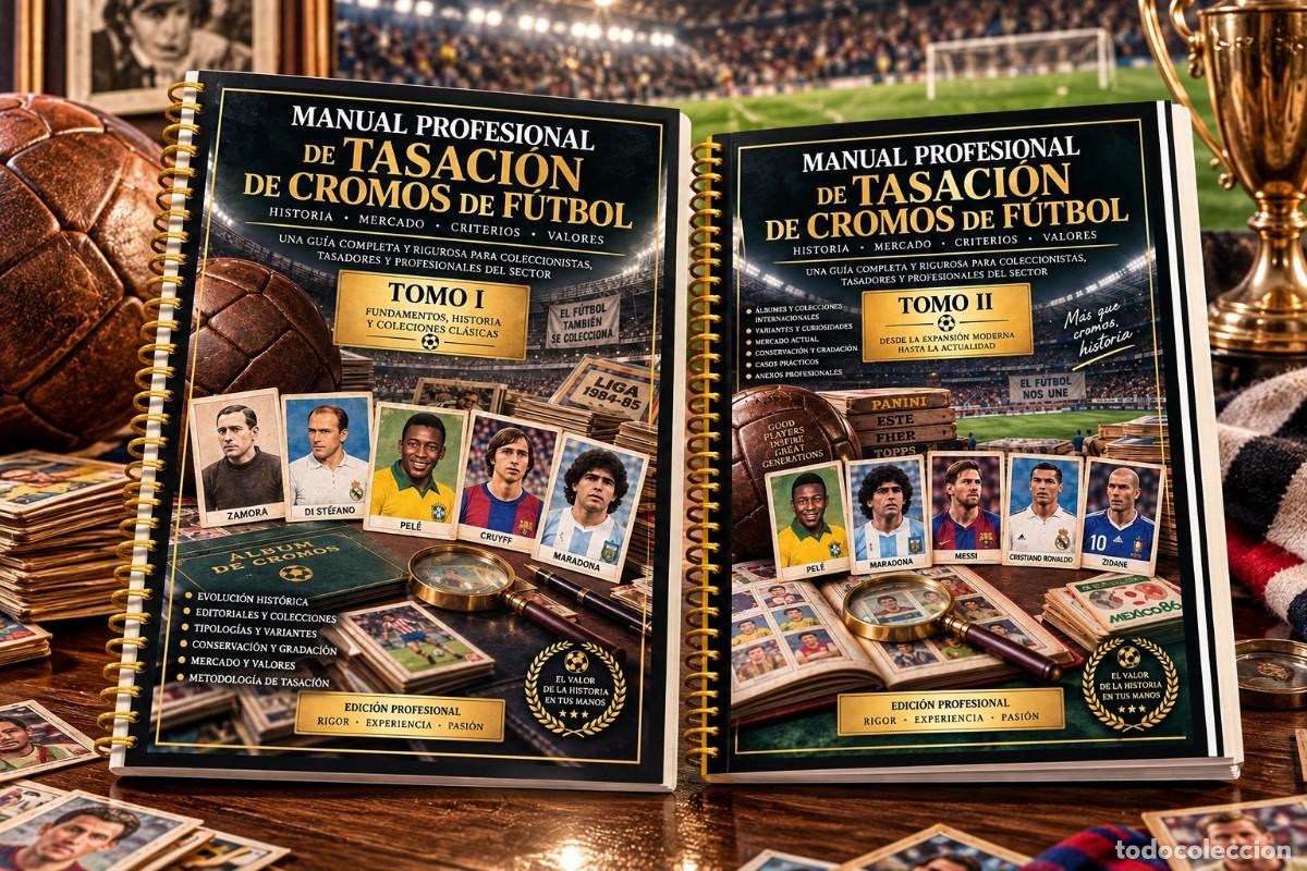 Cromos de f&uacute;tbol: Manual Profesional de Tasaci&oacute;n y Peritaje de Cromos de F&uacute;tbol. 2 Tomos