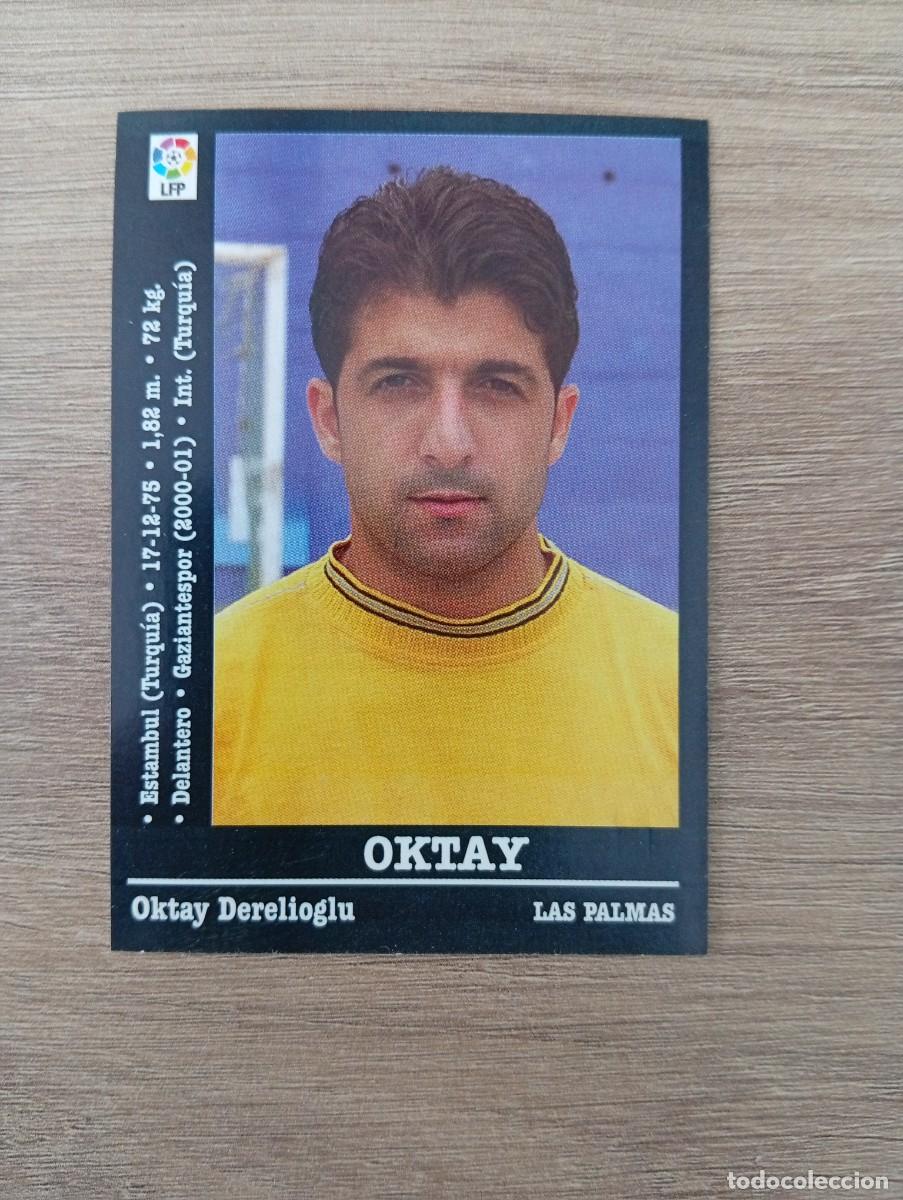 Cromos de f&uacute;tbol: OKTAY ULTIMO FICHAJE LAS PALMAS PANINI LA LIGA 2000 2001 00 01 NUNCA PEGADO SIN PEGAR