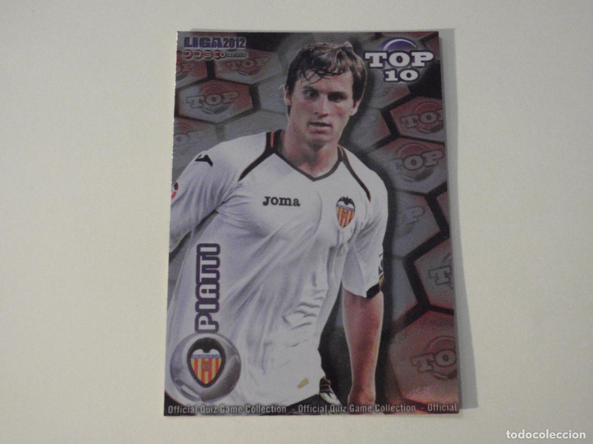Cromos de f&uacute;tbol: 615 PIATTI Valencia TOP 10 BRILLO ROJO. LAS FICHAS QUIZ DE LA LIGA 2011 2012 MUNDICROMO 11 12