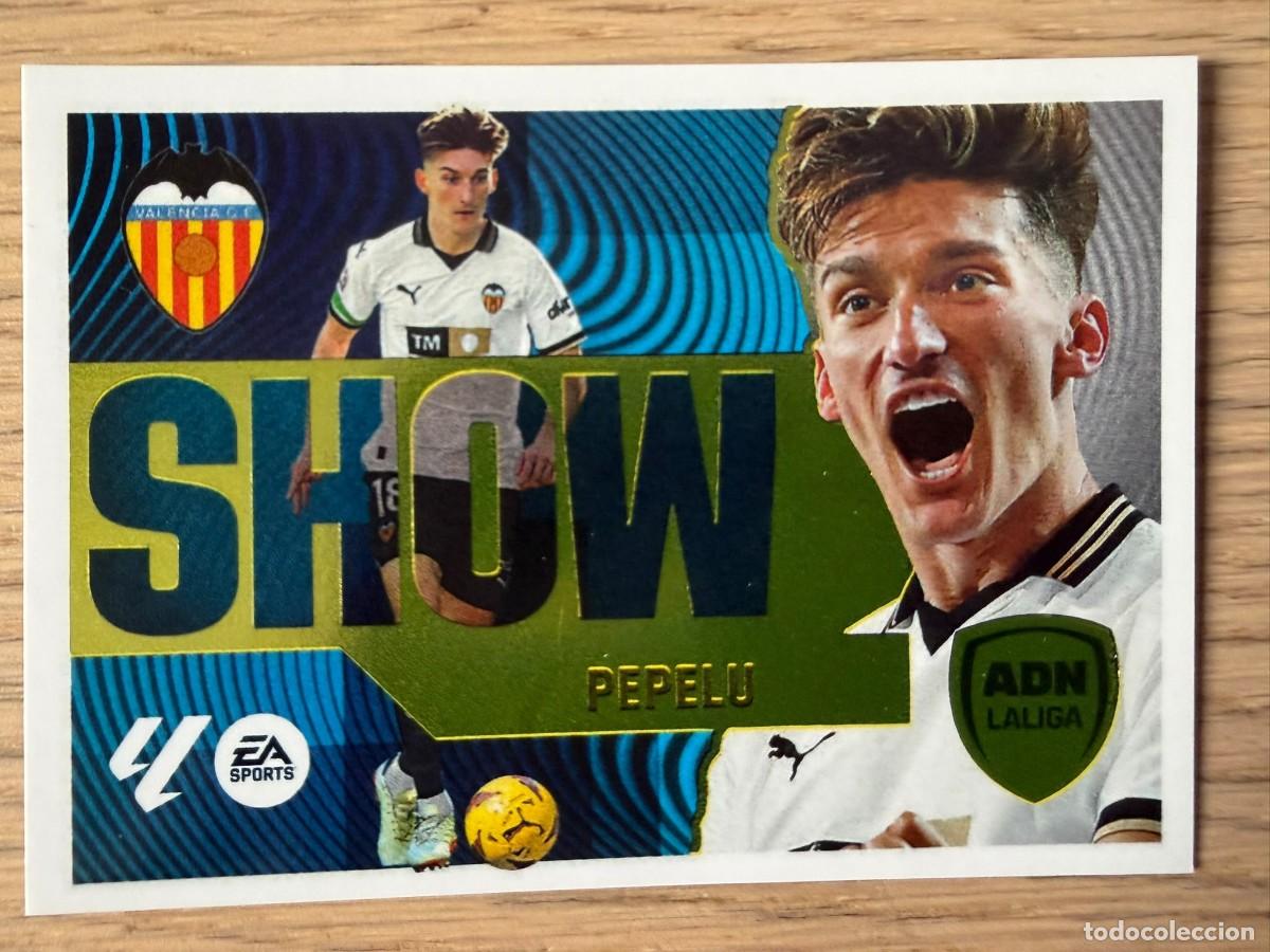 Cromos de f&uacute;tbol: 13 BIS ADN LIGA SHOW PEPELU VALENCIA 24 25 2024 2025 LIGA EA SPORTS COLECCIONES ESTE SIN PEGAR PEGAR