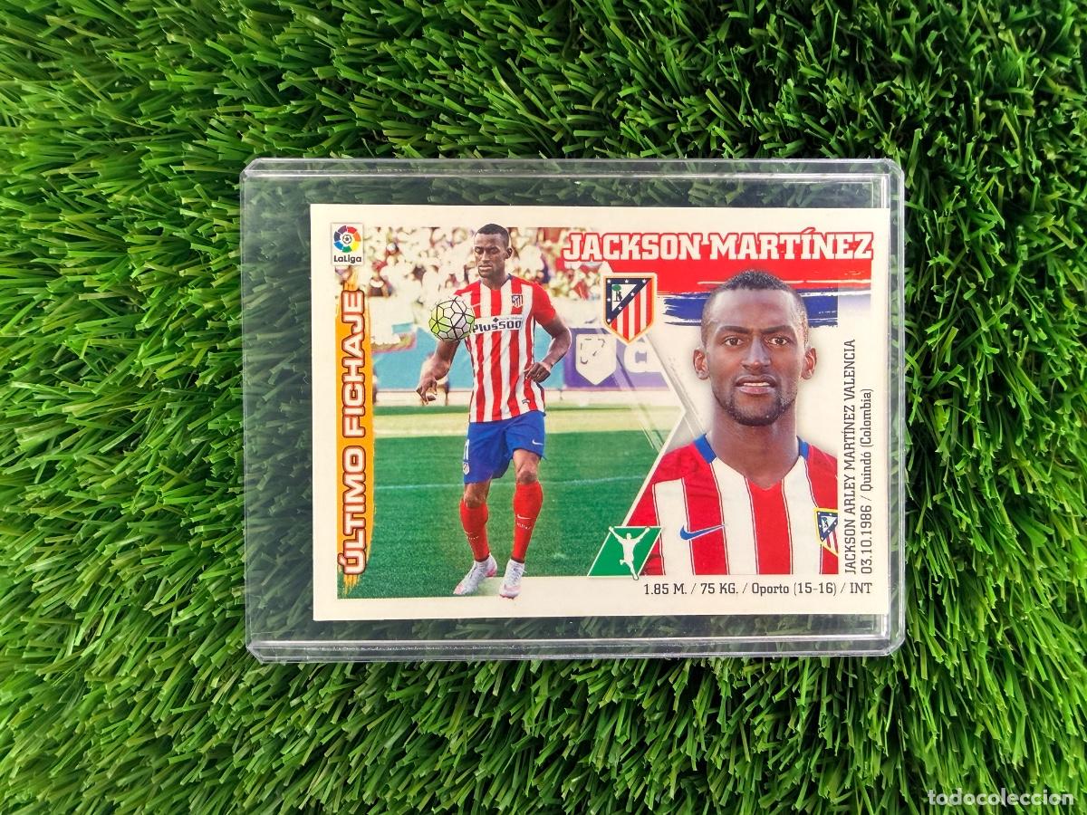 Cromos de f&uacute;tbol: N&ordm; 19 Jackson Mart&iacute;nez &Uacute;ltimos Fichajes Atl&eacute;tico de Madrid Liga Este 15 16