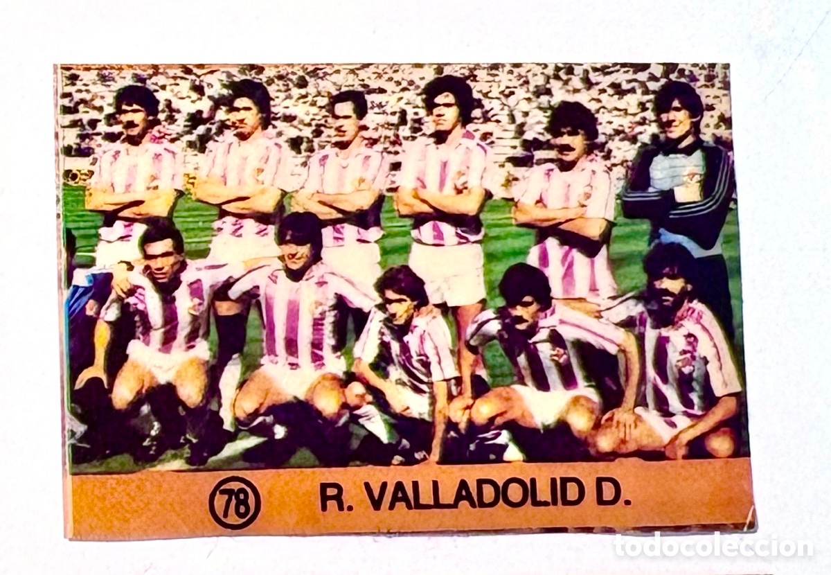 Cromos de f&uacute;tbol: Dif&iacute;cil ALINEACI&Oacute;N VALLADOLID 78 Colecci&oacute;n Super Campeones, Ediciones Gol 1983 1984 83 84