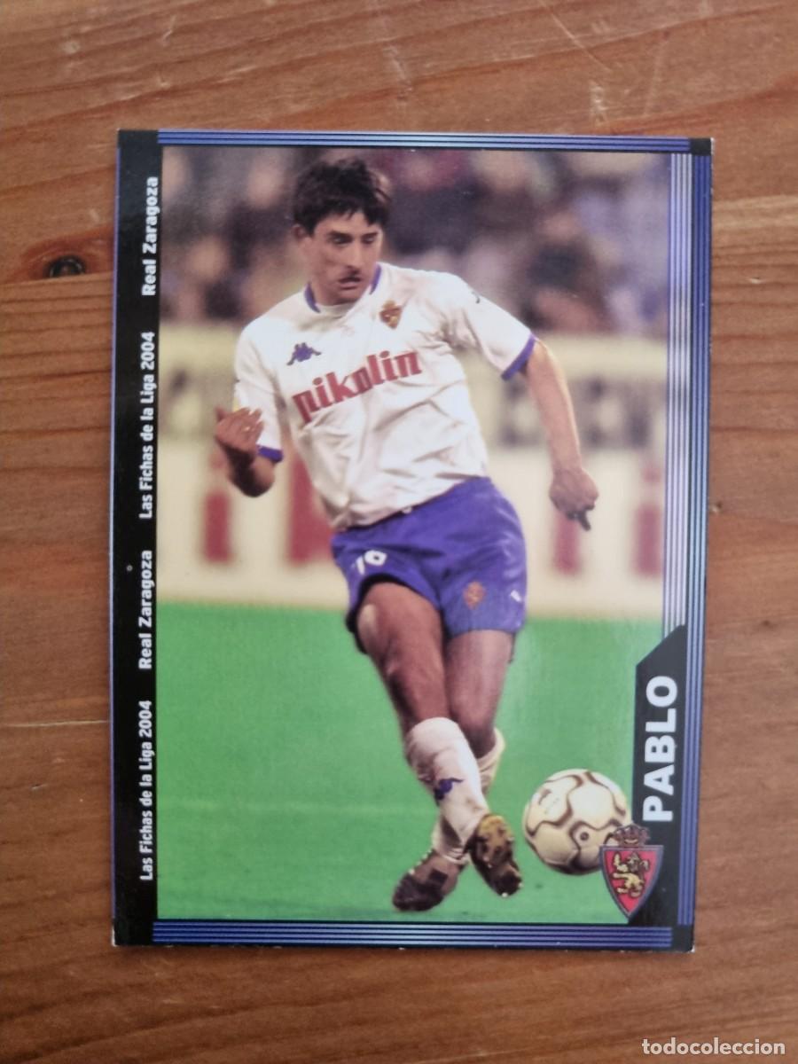 Cromos de f&uacute;tbol: 652+ PABLO (Real Zaragoza) &Uacute;LTIMA HORA. Las Fichas de la Liga 2003 2004 03 04 (Mundicromo