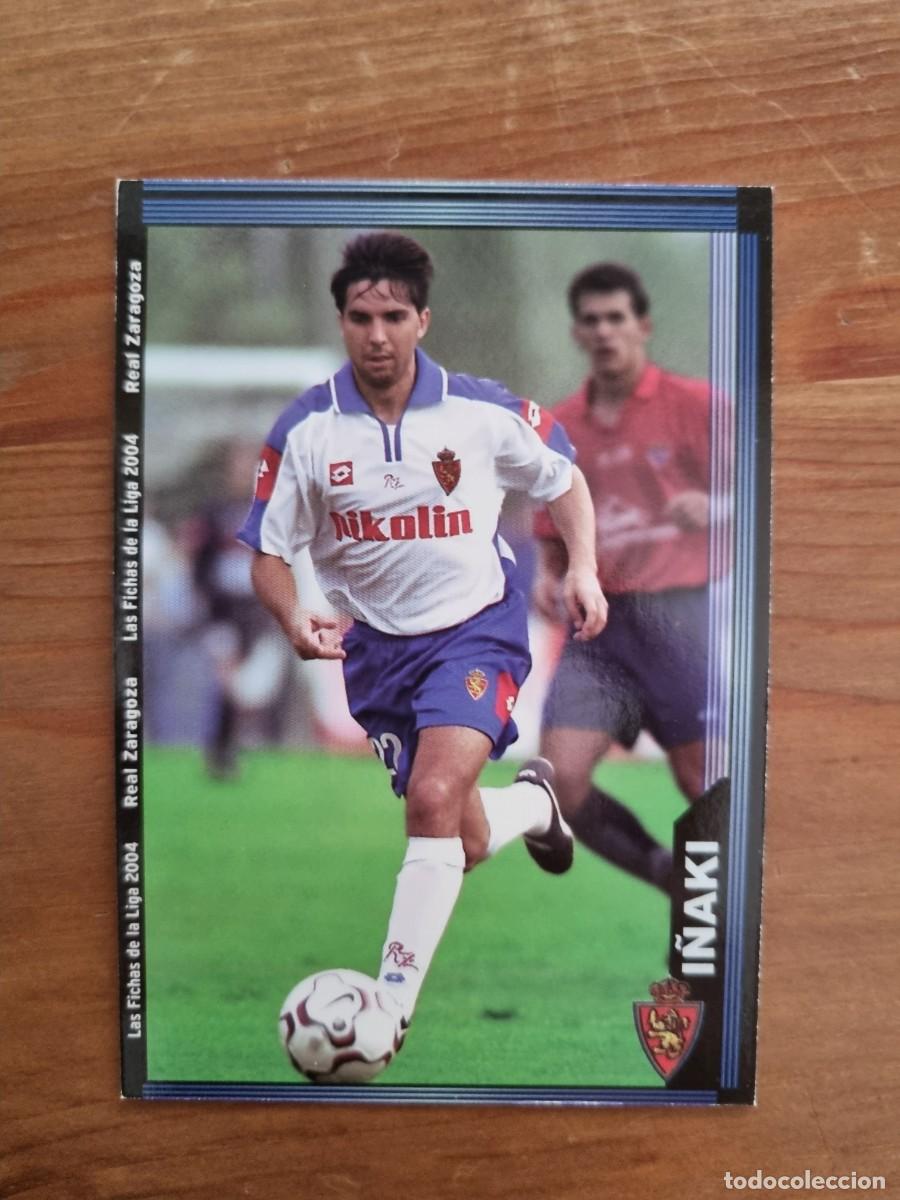 Figurine di Calcio: 661+ I&Ntilde;AKI (Real Zaragoza) &Uacute;LTIMA HORA. Las Fichas de la Liga 2003 2004 03 04 (Mundicromo