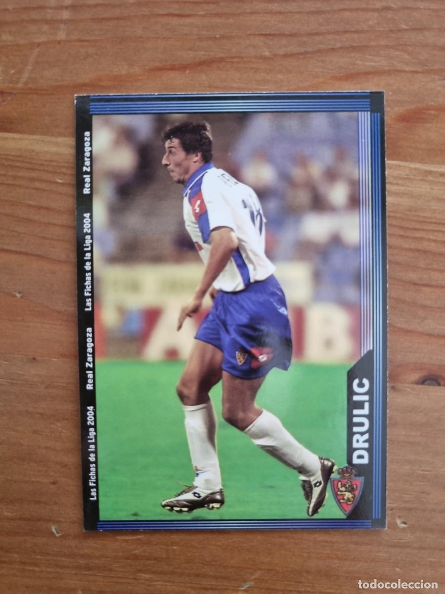 Cromos de f&uacute;tbol: 662+ DRULIC (Real Zaragoza) &Uacute;LTIMA HORA. Las Fichas de la Liga 2003 2004 03 04 (Mundicromo