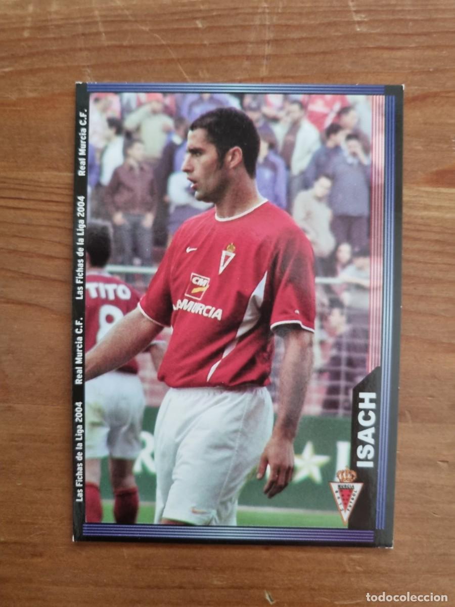 Cromos de Futebol: 672+ ISACH (Real Murcia) &Uacute;LTIMA HORA. Las Fichas de la Liga 2003 2004 03 04 (Mundicromo