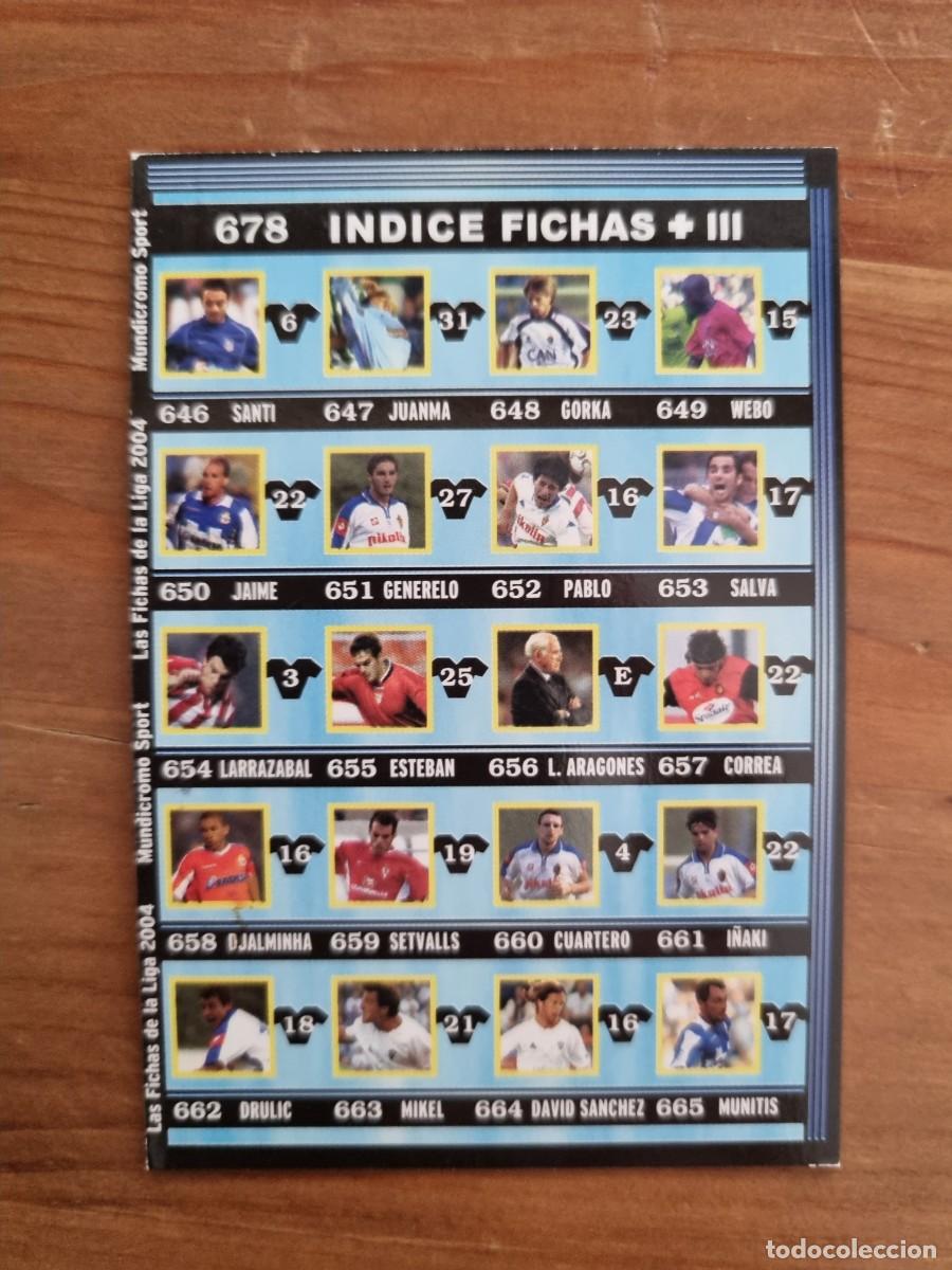 Cromos de f&uacute;tbol: 678+ &Iacute;NDICE FICHAS + III. Las Fichas de la Liga 2003 2004 03 04 (Mundicromo