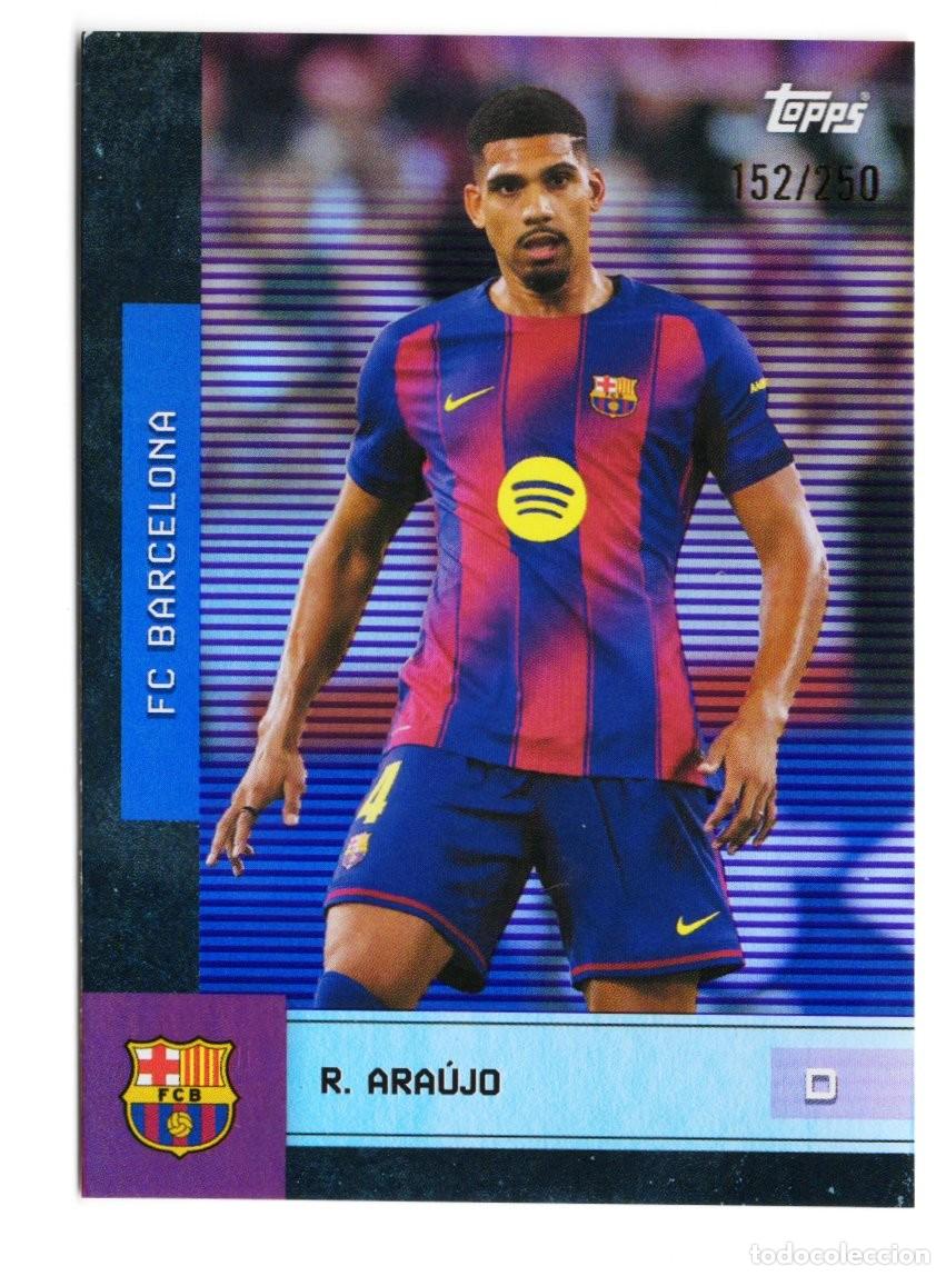 Cromos de f&uacute;tbol: Ronald Araujo FC Barcelona Topps Numerada 152 /250