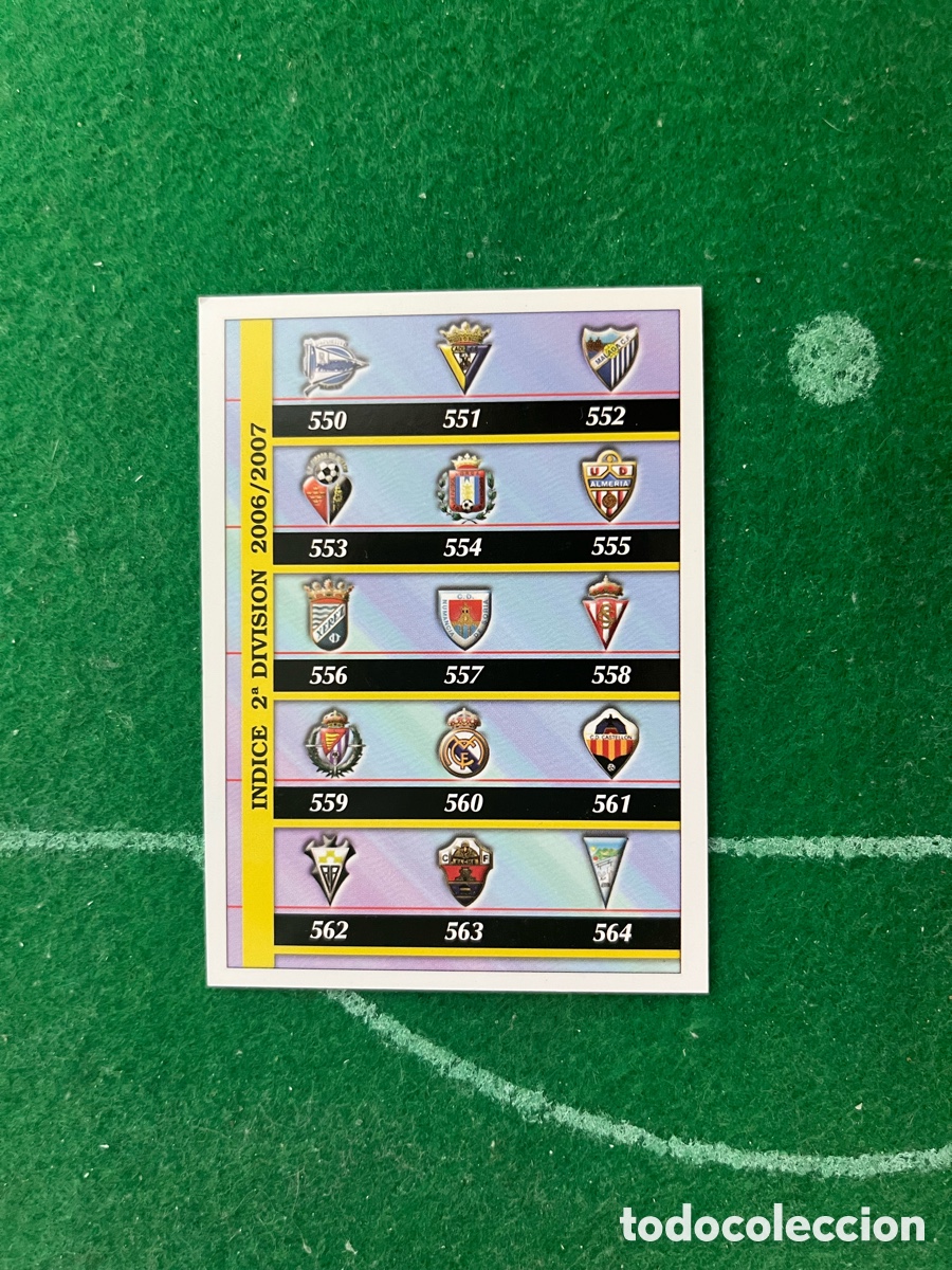Cromos de f&uacute;tbol: 572 &Iacute;NDICE SEGUNDA DIVISI&Oacute;N LISTA DE BAJAS LAS FICHAS DE LA LIGA 2006 2007 MUNDICROMO