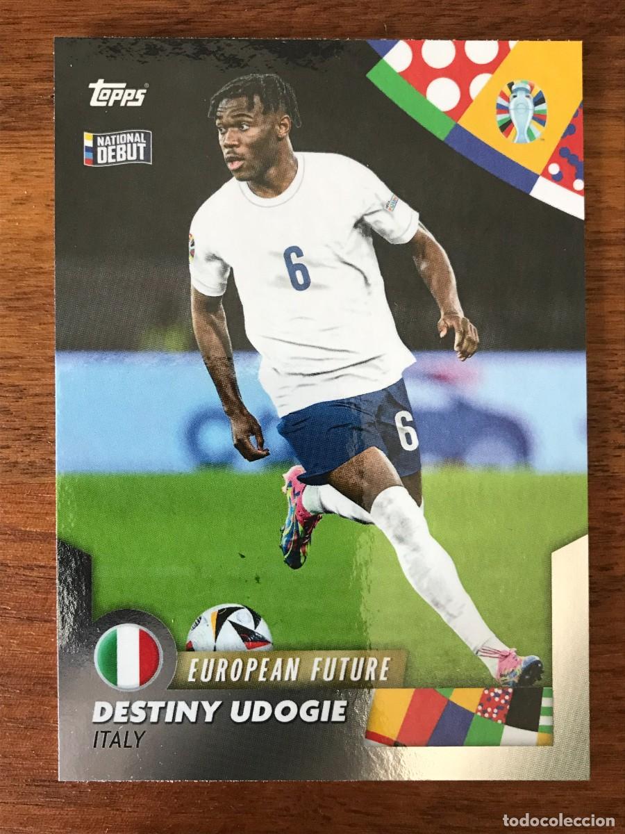Cromos de f&uacute;tbol: DESTINY UDOGIE - ITALIA - NATIONAL DEBUT - EUROPEAN FUTURE - TOPPS MOURINHO UEFA EURO 2024 24