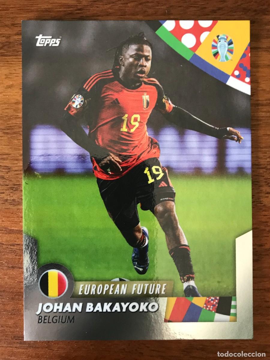 Cromos de f&uacute;tbol: JOHAN BAKAYOKO - BELGICA - EUROPEAN FUTURE - TOPPS MOURINHO UEFA EURO 2024 24