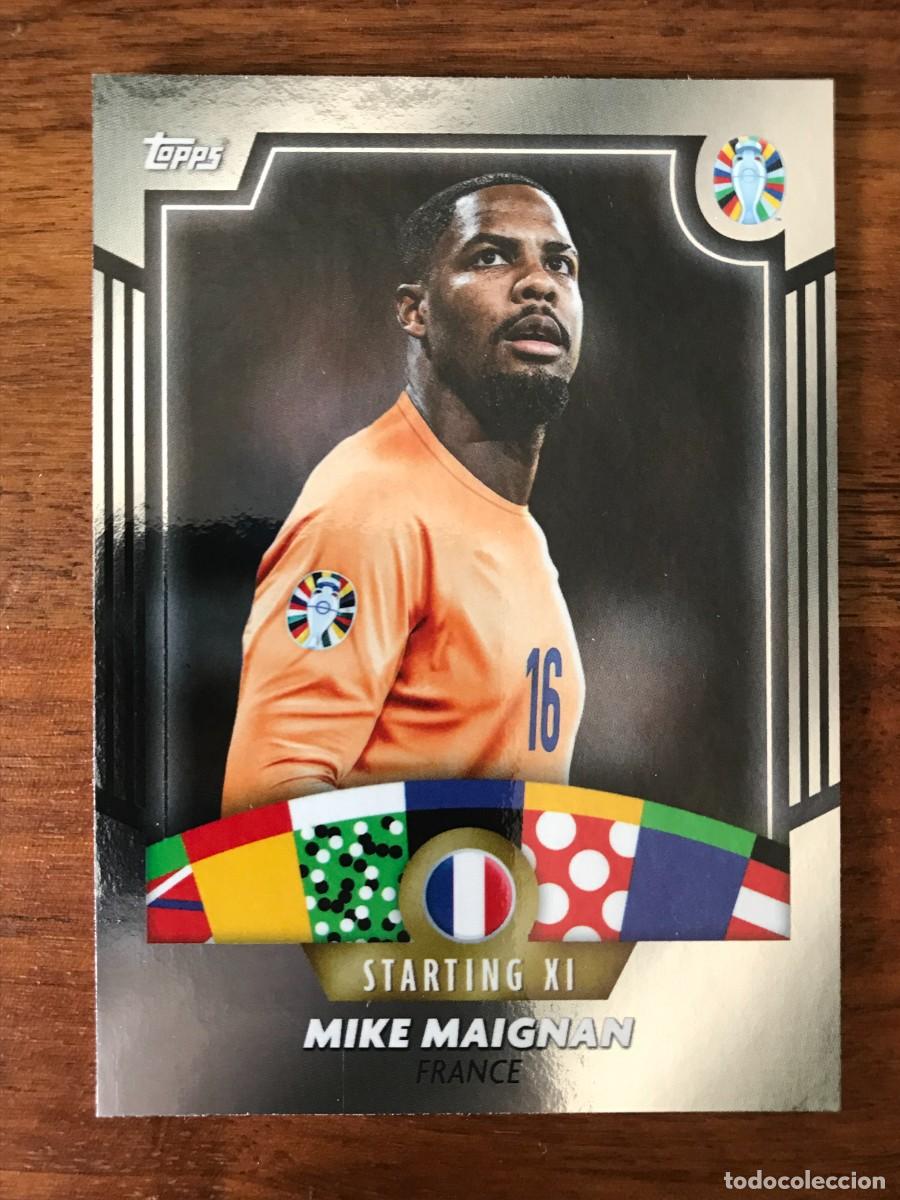 Cromos de f&uacute;tbol: MIKE MAIGNAN - FRANCIA - STARTING XI - TOPPS MOURINHO UEFA EURO 2024 24