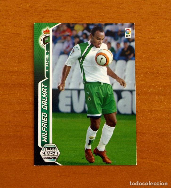 Cromos de f&uacute;tbol: Racing d Santander-268 Wilfried Dalmat-Megacracks Las Fichas Liga 2005-2006-05-06 Mega Cracks Panini