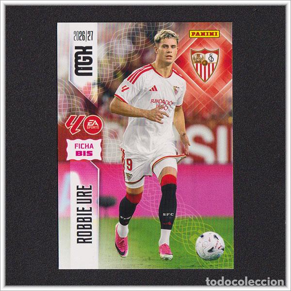 Figurine di Calcio: MEGACRACKS 2026 2027 26 27 PANINI ROBBIE URE 341 BIS SEVILLA ALBUM COLECCI&Oacute;N LIGA MGK 2&ordf; ED