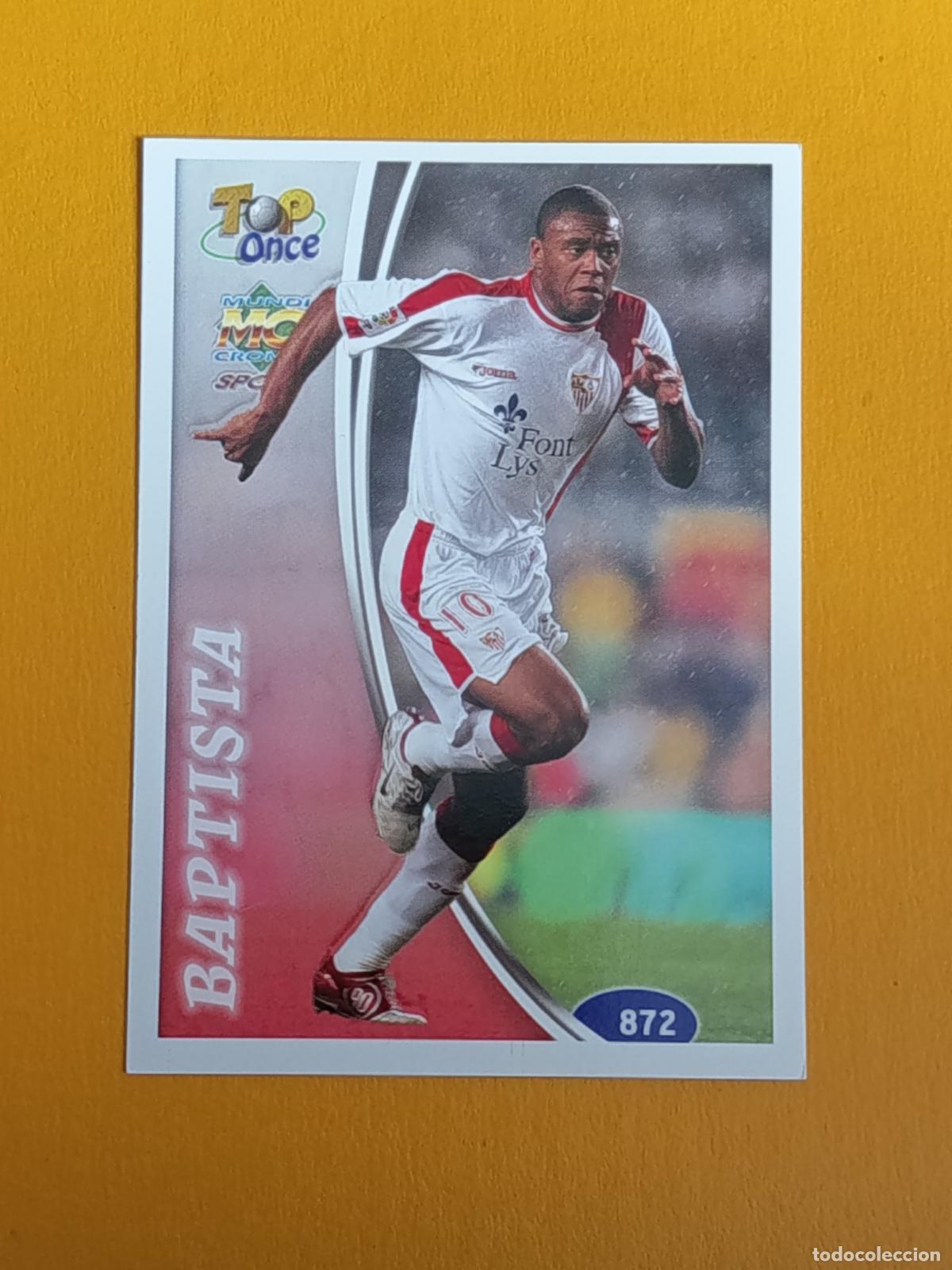 Cromos de f&uacute;tbol: 872 BAPTISTA TOP ONCE. SEVILLA FC. LAS FICHAS DE LA LIGA 2005. MUNDICROMO
