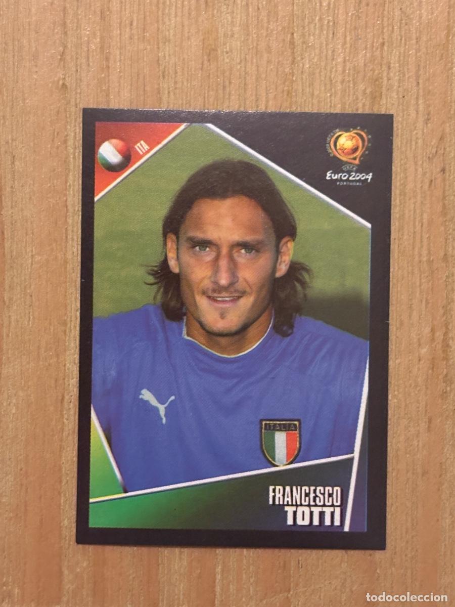 Cromos de f&uacute;tbol: 37. CROMO FRANCESCO TOTTI N 237 EURO 2004 PORTUGAL PANINI NUNCA PEGADO SIN PEGAR