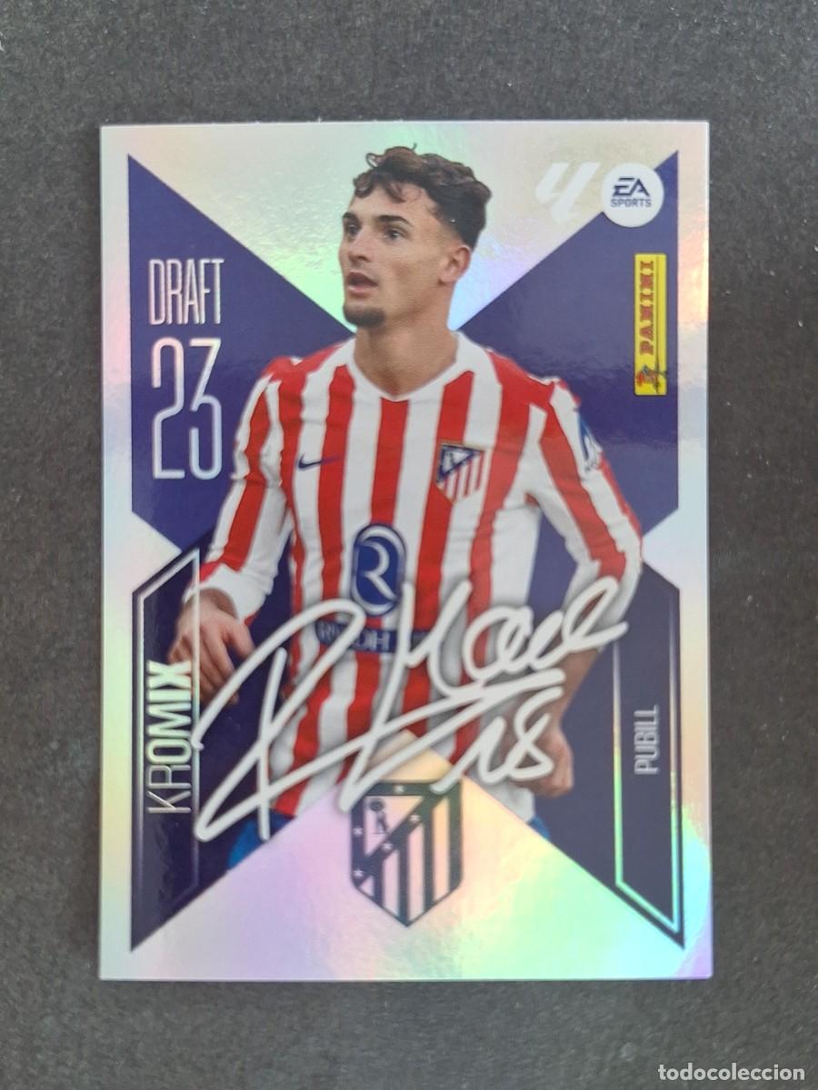 Cromos de f&uacute;tbol: L2 PUBILL ATLETICO DE MADRID DRAFT 23 KROMIX LIGA ESTE 2026 2027 26 27 NUNCA PEGADO SIN PEGAR