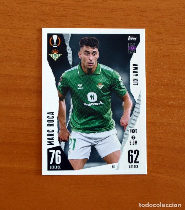 Cromos de f&uacute;tbol: Real Betis -N&ordm; 85 Marc Roca -Away Kit-Topps Match Attax Trading Card Game-2023-2024-23-24