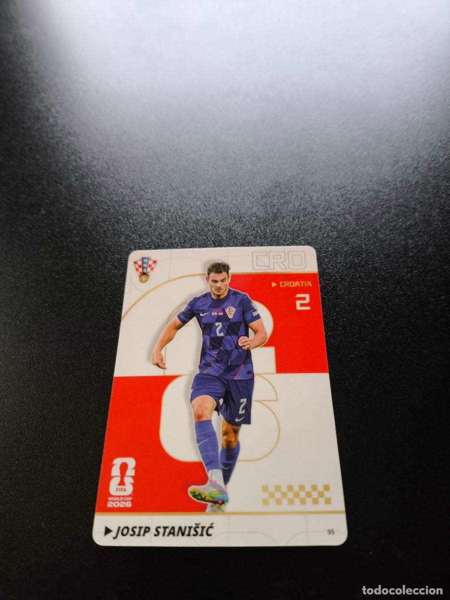Cromos de f&uacute;tbol: 95 Josip Stani&scaron;ić CROATIA CROACIA PANINI KAYOU FIFA WORLD CUP MUNDIAL 2026 NO LIGA ESTE MEGACRACKS