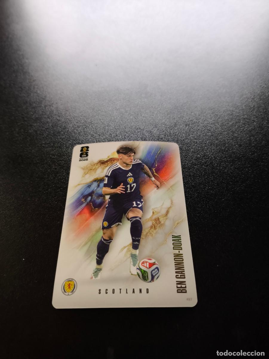 Cromos de Futebol: 497 Ben Gannon-Doak SCOTLAND COALITION PANINI KAYOU FIFA WORLD CUP MUNDIAL 2026 N LIGA ESTE MGK