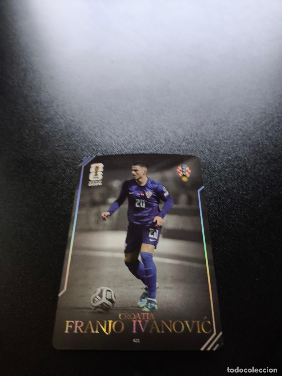 Cromos de f&uacute;tbol: 421 Franjo Ivanović CROATIA CROACIA PANINI KAYOU FIFA WORLD CUP MUNDIAL 2026 N LIGA ESTE MGK