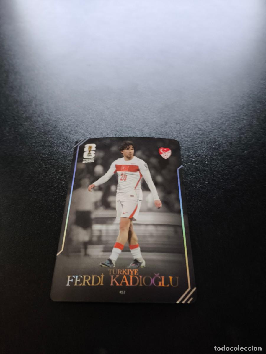 Cartes &agrave; collectionner de Football: 457 Ferdi Kadioğlu T&uuml;rkiye PANINI KAYOU FIFA WORLD CUP MUNDIAL 2026 N LIGA ESTE MGK