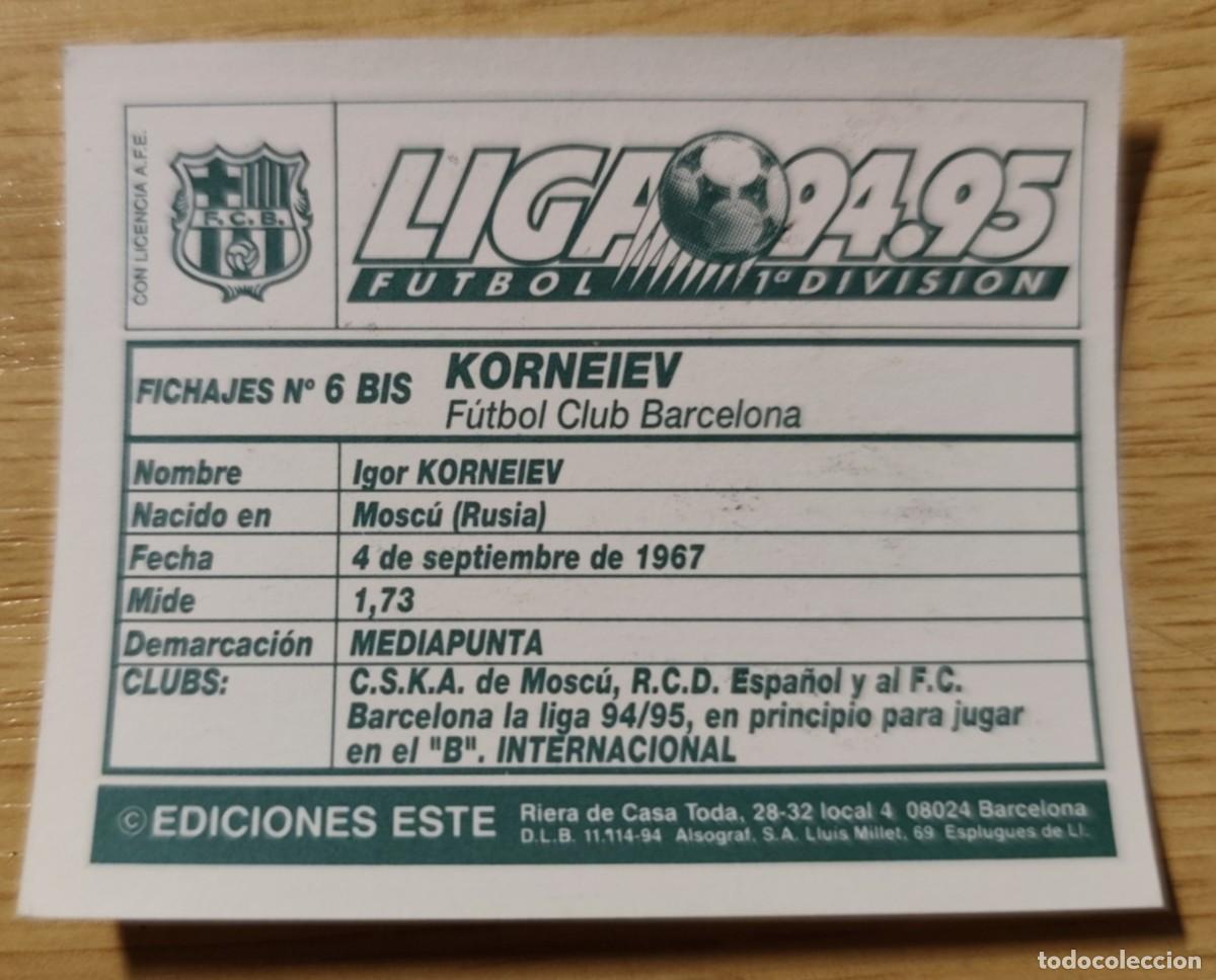 Cromos de f&uacute;tbol: REVERSO CROMO EDICIONES ESTE 1994-95 KORNEIEV FC BARCELONA FICHAJE 6 BIS