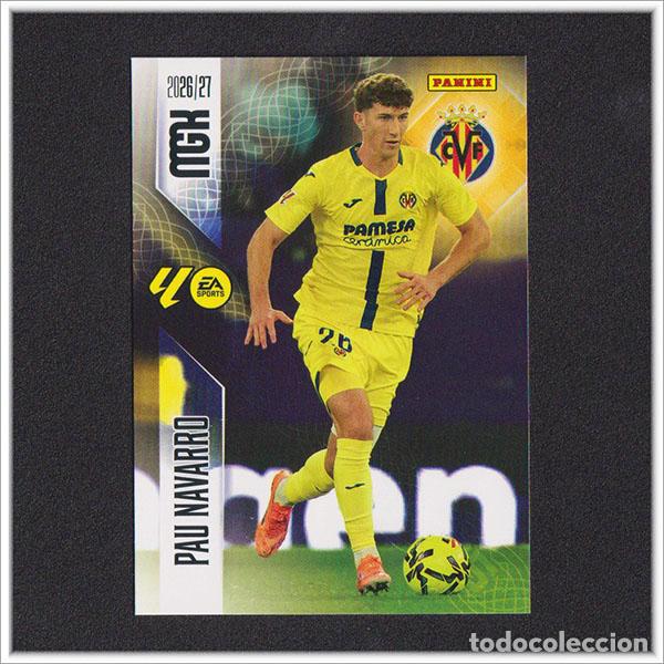 Cromos de f&uacute;tbol: MEGACRACKS 2026 2027 26 27 PANINI PAU NAVARRO 365 VILLARREAL ALBUM COLECCI&Oacute;N LIGA MGK