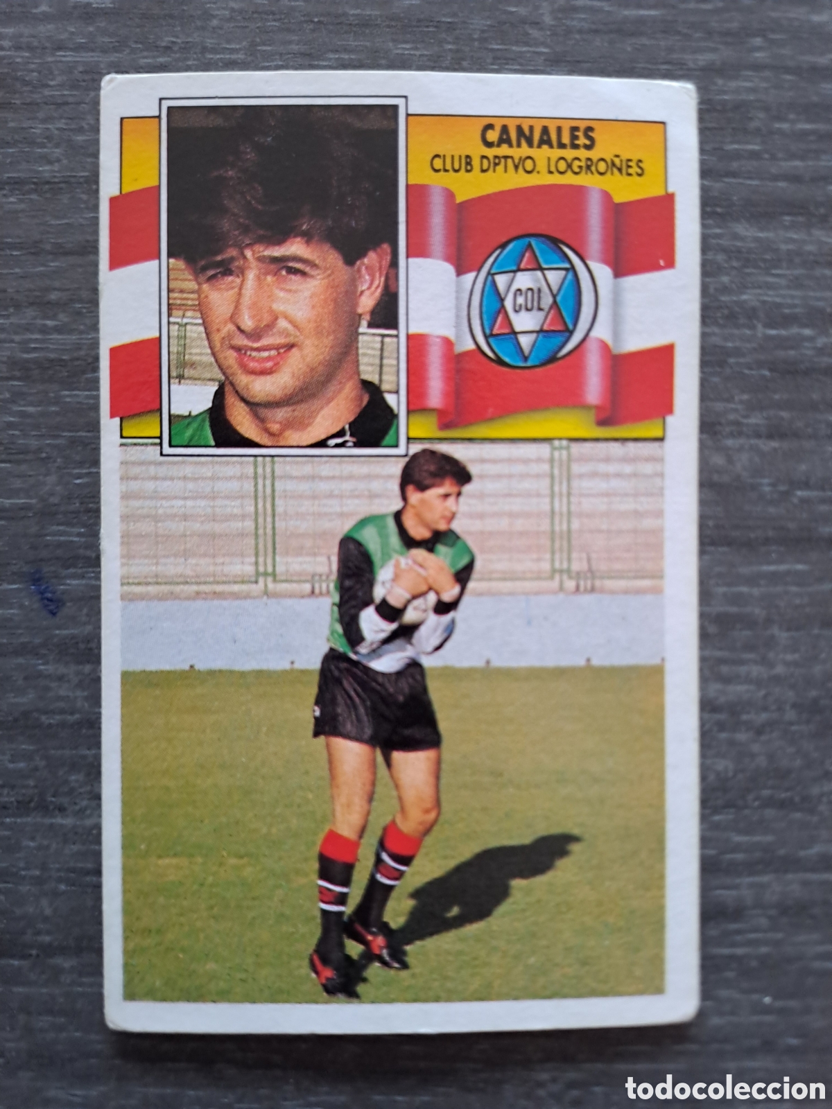 Cromos de f&uacute;tbol: LIGA ESTE 90-91 &mdash; CANALES &mdash; LOGRO&Ntilde;&Eacute;S &mdash; COLOCA Cromo original de Canales, portero del CD Logro&ntilde;&eacute;s