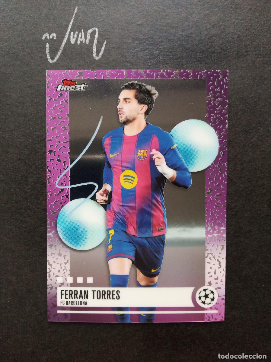Cromos de f&uacute;tbol: N&ordm; 251 UNCOMMON FERRAN TORRES FC BARCELONA ESPA&Ntilde;A ⚽ TOPPS &reg; FINEST UEFA 2025 2026 25 26 NUEVO