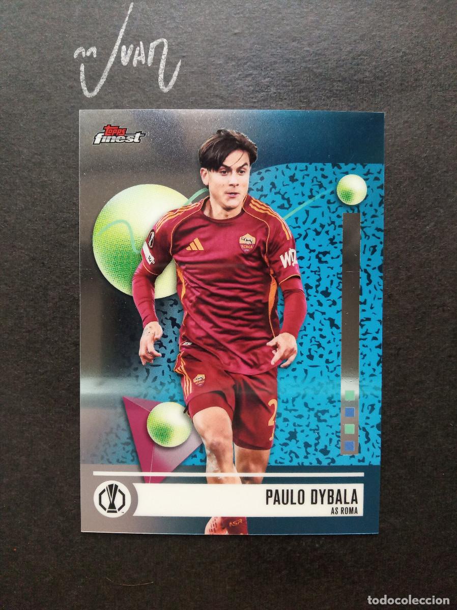 Cromos de f&uacute;tbol: N&ordm; 21 PAULO DYBALA AS ROMA ARGENTINA ⚽ TOPPS &reg; FINEST UEFA CLUB COMPETITIONS 2025 2026 25 26