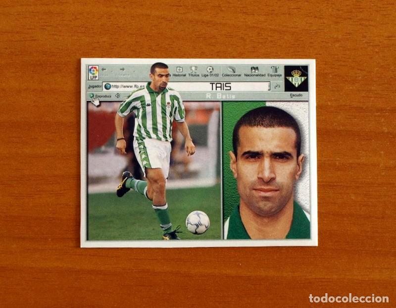 Cromos de f&uacute;tbol: Real Betis - Tais - Ediciones Este Liga 2001-2002, 01-02 - Nunca pegado