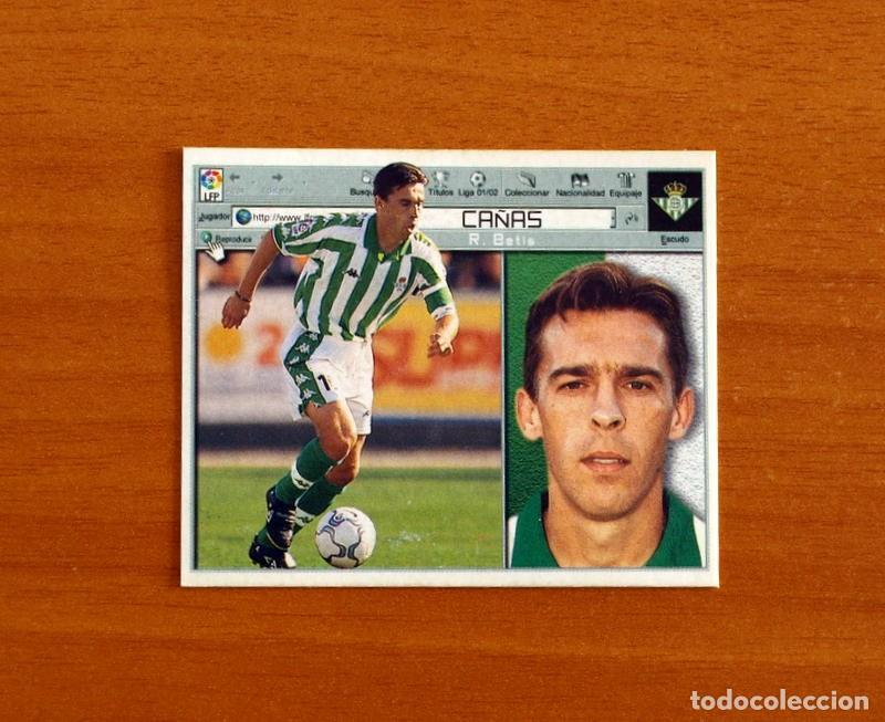 Cromos de f&uacute;tbol: Real Betis - Ca&ntilde;as - Ediciones Este Liga 2001-2002, 01-02 - Nunca pegado