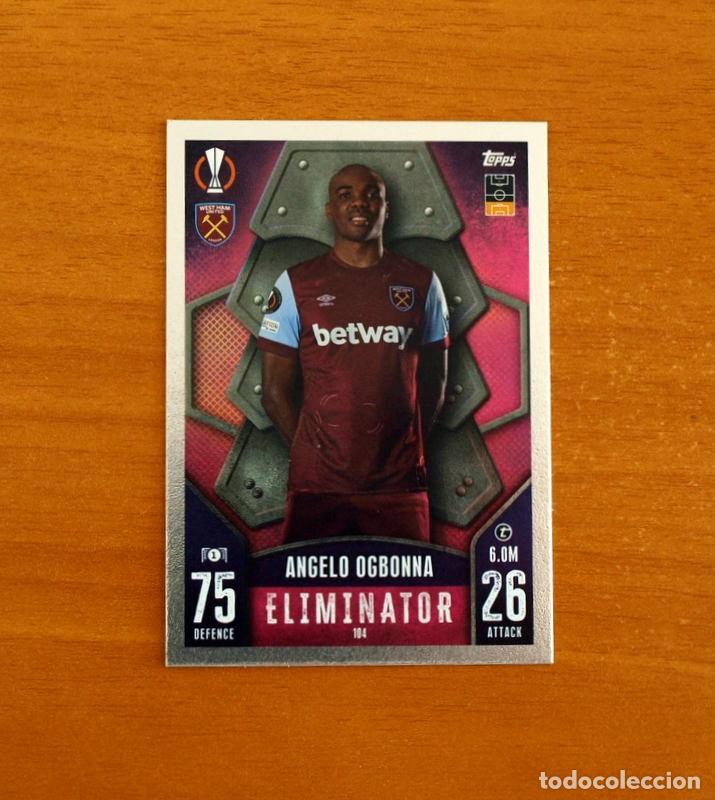 Cromos de f&uacute;tbol: West Ham United -104 Angelo Ogbonna -Eliminator -Topps Match Attax Trading Card Game-2023-2024-23-24
