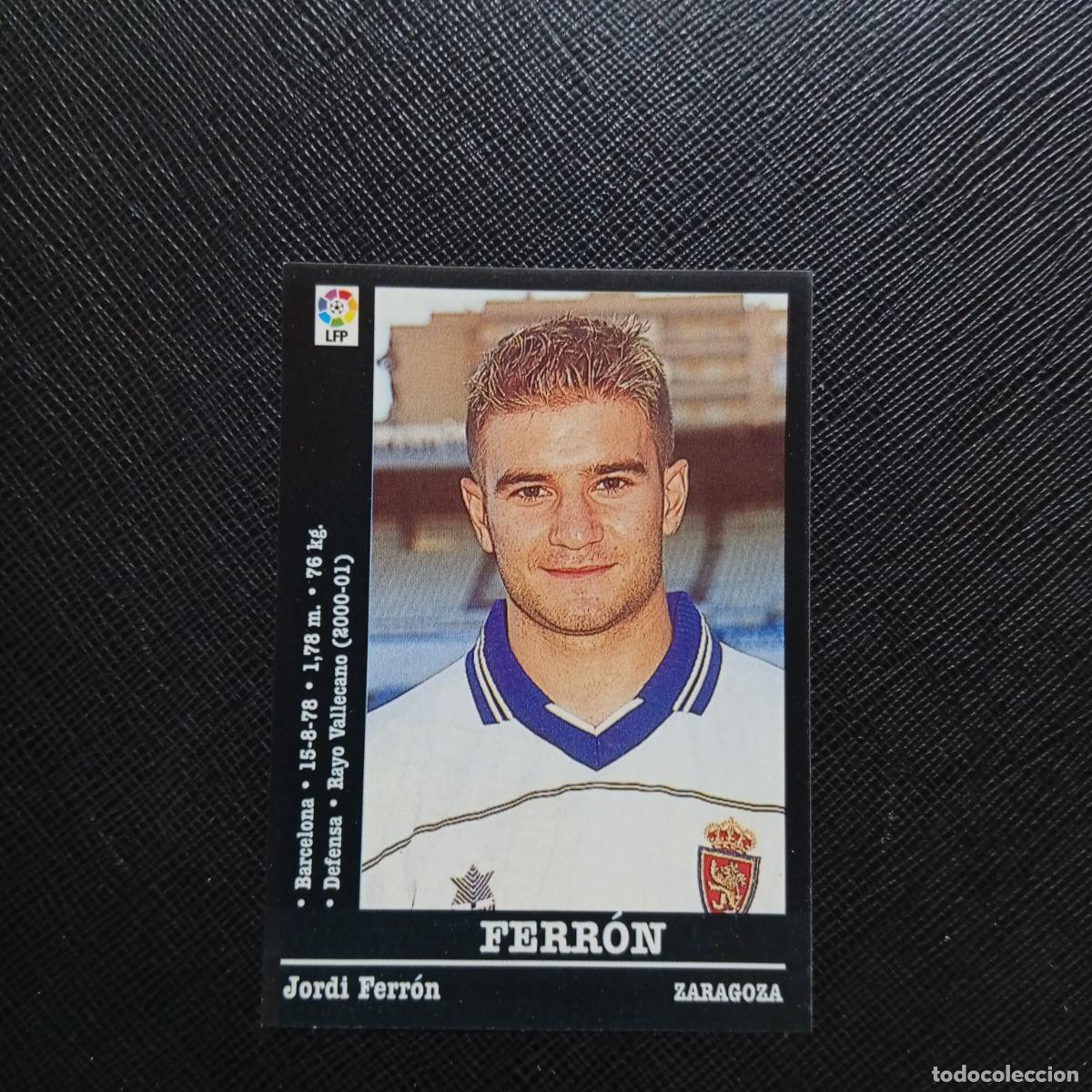 Figurine di Calcio: FERRON ZARAGOZA PANINI 00 01 CROMO FUTBOL LIGA 2000 2001 - SIN PEGAR - A23 PG226 FICHAJE