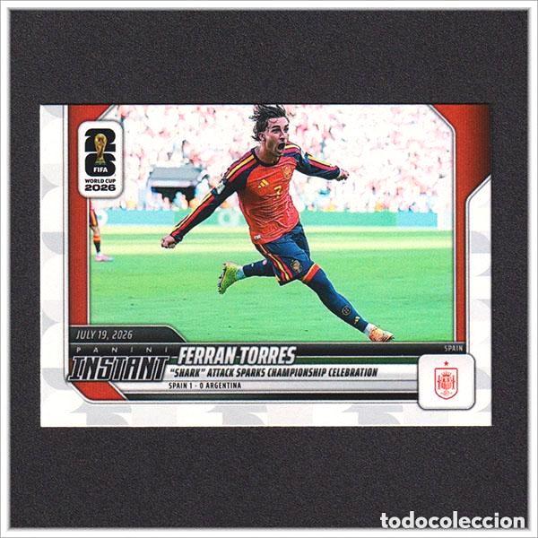 Cromos de f&uacute;tbol: PANINI INSTANT FIFA WORLD CUP 2026 FERRAN TORRES 244 ESPA&Ntilde;A ARGENTINA COLECCI&Oacute;N MUNDIAL - ESP 18