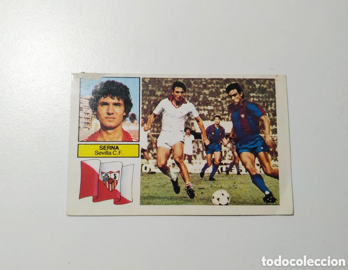Cromos de f&uacute;tbol: COLOCA SERNA SEVILLA DESPEGADO RECUPERADO LIGA EDICIONES ESTE 82 83 1982 1983